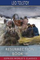 Resurrection, Book III (Esprios Classics)