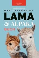 Lamas und Alpakas: Das Ultimative Lama und Alpaka Buch für Kinder