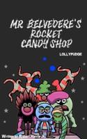 Mr. Belvedere's Rocket Candy Shop: Lollyfudge
