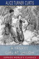 A Yankee Girl at Shiloh (Esprios Classics): Illustrated by Isabel W. Caley