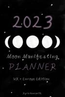 2023 Moon Manifesting Planner (UK/Europe Edition): Manifest your 2023 goals with the moon
