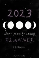 2023 Moon Manifesting Planner (US Edition): Manifest your 2023 goals with the moon
