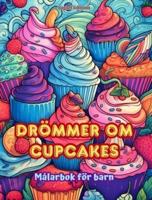 Drömmer Om Cupcakes Målarbok För Barn Roliga Och Förtjusande Mönster För Bakälskare