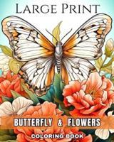 Large Print Butterfly and Flowers Coloring Book