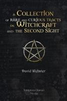Rare and Curious Tracts on Witchcraft and the Second Sight