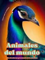 Animales Del Mundo - Libro De Colorear Para Amantes De La Naturaleza - Escenas Creativas Y Relajantes Del Mundo Animal