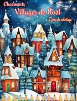 Charmants Villages De Noël Livre De Coloriage Scènes D'hiver Et De Noël Confortables Et Créatives
