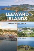 Leeward Islands Cruise Travel Guide