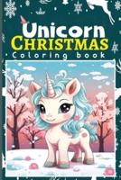 Unicorn Christmas Coloring Book for Kids Coloring Book for Toddlers Christmas