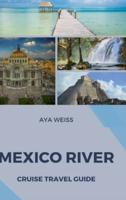 Mexico River Cruise Travel Guide