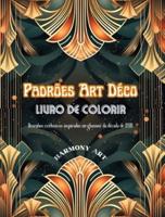 Padrões Art Déco Livro De Colorir Desenhos Exclusivos Inspirados No Glamour Da Década De 1920