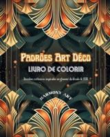 Padrões Art Déco Livro De Colorir Desenhos Exclusivos Inspirados No Glamour Da Década De 1920