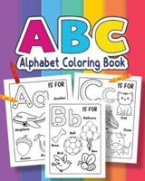 ABC Coloring Book For for Kids of Preschool and Kindergarten 100+ Animals, Birds, Vehicles, Toys and Alphabets
