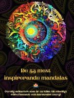 De 53 Mest Inspirerande Mandalas - Otrolig Målarbok Som Är En Källa Till Oändligt Välbefinnande Och Harmonisk Energi