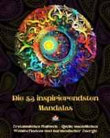 Die 53 Inspirierendsten Mandalas - Erstaunliches Malbuch - Quelle Unendlichen Wohlbefindens Und Harmonischer Energie