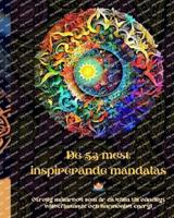 De 53 Mest Inspirerande Mandalas - Otrolig Målarbok Som Är En Källa Till Oändligt Välbefinnande Och Harmonisk Energi