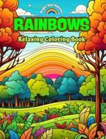 Rainbows Relaxing Coloring Book Incredible Integration of Rainbows and Landscapes for Nature Lovers
