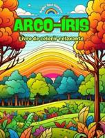 Arco-Íris Livro De Colorir Relaxante Impressionantes Desenhos De Arco-Íris E Paisagens Para Os Amantes Da Natureza
