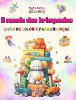 O Mundo Dos Brinquedos - Livro De Colorir Para Crianças