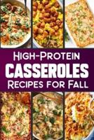 High Protein Casserole Recipes for Fall