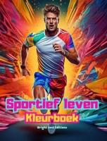 Sportief Leven Kleurboek Voor Liefhebbers Van Sport En Buitenactiviteiten Creatieve Sportscènes Voor Ontspanning
