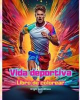 Vida Deportiva Libro De Colorear Para Amantes Del Deporte Y El Aire Libre Escenas Deportivas Creativas Y Relajantes