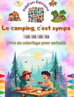 Le Camping, C'est Sympa - Livre De Coloriage Pour Enfants - Des Designs Joyeux Pour Encourager La Vie En Plein Air
