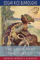 The Land That Time Forgot (Esprios Classics)