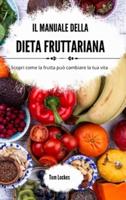 Il Manuale Della Dieta Fruttariana
