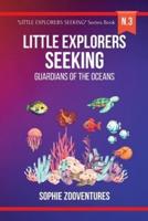 Little Explorers Seeking - Guardians of the Oceans