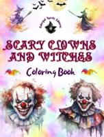 Scary Clowns and Witches - Coloring Book - The Most Disturbing Halloween Creatures