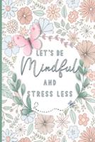 Let's Be Mindful Positive Affirmations Coloring Book for Teens and Adults