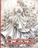 Dazzling Dresses Fashion Coloring Book