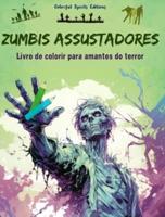 Zumbis Assustadores Livro De Colorir Para Amantes Do Terror Cenas Criativas De Mortos-Vivos Para Adultos