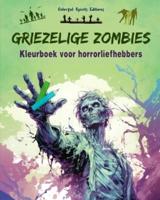 Griezelige Zombies Kleurboek Voor Horrorliefhebbers Creatieve Scènes Van De Levende Doden Voor Volwassenen