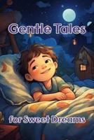 Gentle Tales for Sweet Dreams
