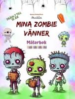 Mina Zombie Vänner Målarbok Fascinerande Och Kreativa Zombiescener För Barn I Åldrarna 7 Till 15