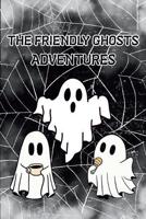 The Friendly Ghosts Adventures