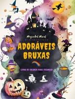 Adoráveis Bruxas Livro De Colorir Para Crianças Cenas Criativas E Divertidas Do Mundo De Fantasia Da Bruxaria