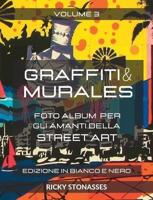 GRAFFITI E MURALES 3 - Edizione in Bianco E Nero