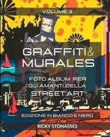 GRAFFITI E MURALES 3 - Edizione in Bianco E Nero