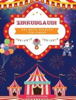 Zirkusgaudi - Das Beste Malbuch Für Kinder