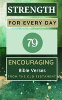 Strength For Every Day 100 Encouraging Bible Verses From The Old Testament