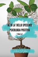 Al Di Là Dello Specchio + Psicologia Positiva