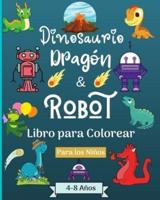 Dinosaurios Dragones Y Robots Libro Para Colorear Para Niños De 4 a 8 Años