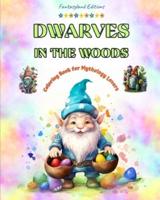 Dwarves in the Woods Coloring Book for Mythology Lovers Creative Dwarf Scenes for Teens and Adults
