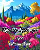 Relaxing Landscapes Adult Coloring Book