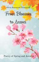 From Blossoms to Leaves