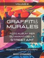 GRAFFITI E MURALES Vol2 - Nuova Edizione in Bianco E Nero