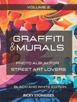 GRAFFITI and MURALS - Black and White Edition
